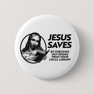 Jesus saves by checking out library books 6 cm round badge