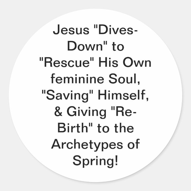 Jesus Saves Himself Transform Hankamer Artjunkhaus Classic Round Sticker (Front)