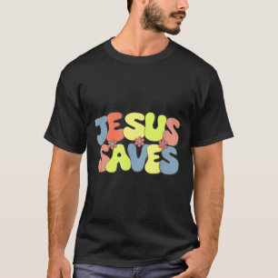 Jesus Saves - Hipe Flower Child Style  T-Shirt