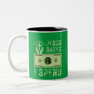 Jesus Saves I Spend Funny Christian Believer  Two-Tone Coffee Mug