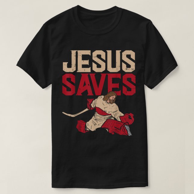 Jesus Saves Ice Hockey Goalie Sport Religious Chri T-Shirt (Design Front)