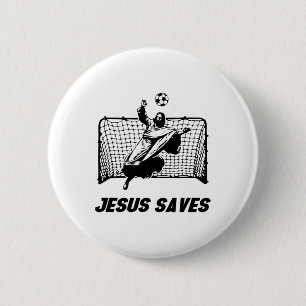 Jesus Saves Jesus Saved Soccer Goal Goalie 6 Cm Round Badge