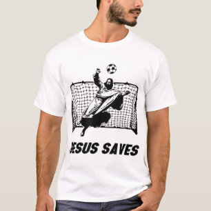 Jesus Saves Jesus Saved Soccer Goal goalie T-Shirt