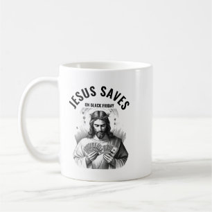Jesus Saves on Black Friday - Funny Jesus Meme Coffee Mug