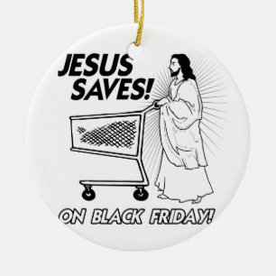 JESUS SAVES ON BLACK FRIDAY -.png Ceramic Tree Decoration