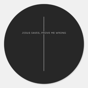 Jesus Saves, Prove Me Wrong Christian Faith Patrio Classic Round Sticker