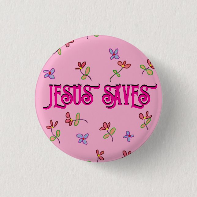 ‘Jesus Saves’ Quote with Floral Print on Pink  3 Cm Round Badge (Front)