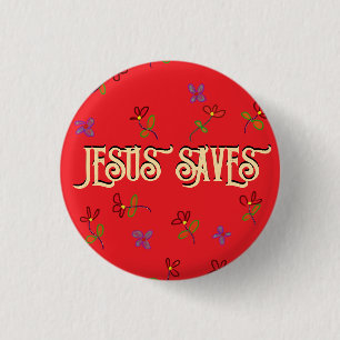 ‘Jesus Saves’ Quote with Florals Red Button 