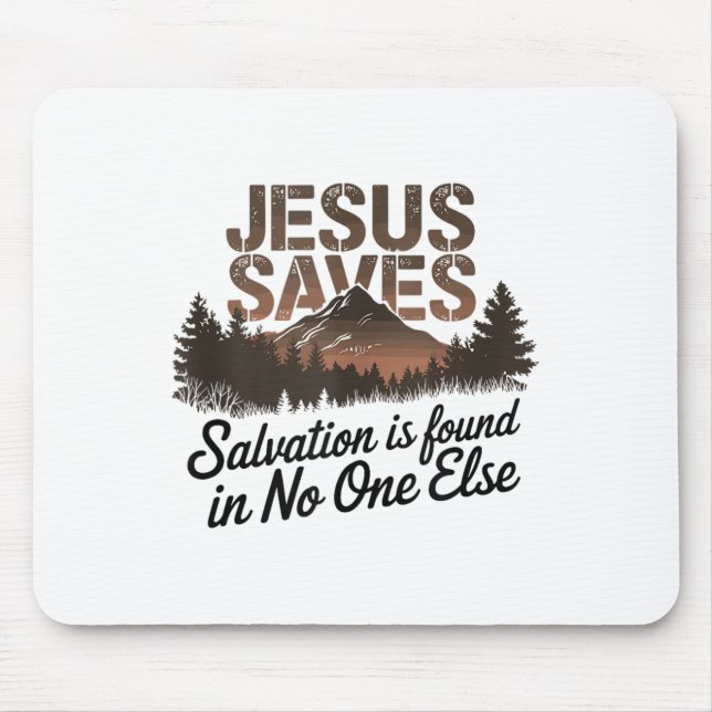 Jesus Saves - Salvation Is Found In Else Tank Top_ Mouse Mat (Front)
