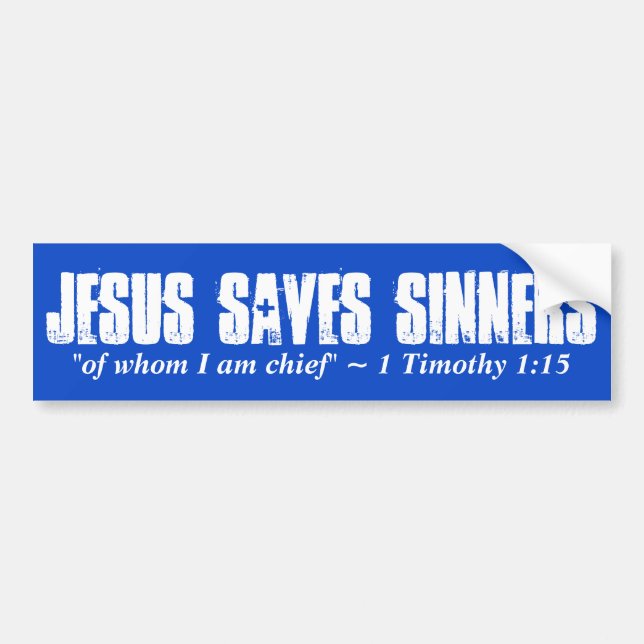 Jesus Saves Sinners, of whom I am chief sticker (Front)