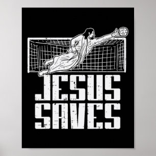 Jesus Saves Soccer Footbyll Christian Goalie Goalk Poster