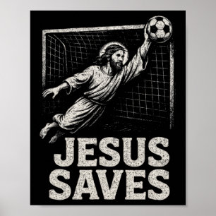 Jesus Saves - Soccer Goalie Christian Inspirationa Poster