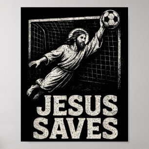 Jesus Saves - Soccer Goalie Christian Inspirationa Poster