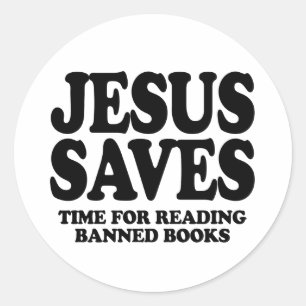 Jesus saves time for reading banned books classic round sticker