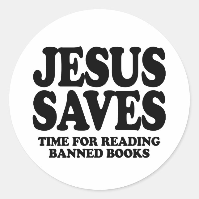 Jesus saves time for reading banned books classic round sticker (Front)