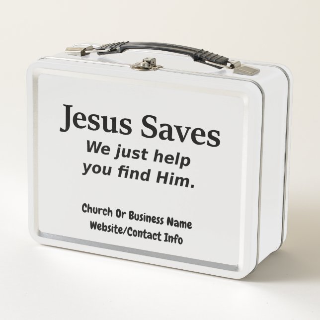 Jesus Saves - We Just Help You Find Him Metal Lunch Box (Front)