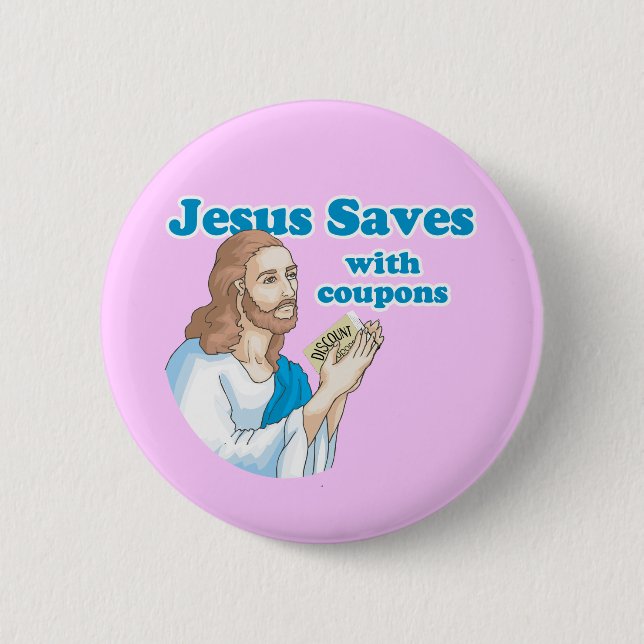 JESUS SAVES WITH COUPONS 6 CM ROUND BADGE (Front)