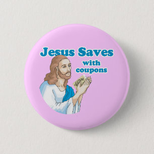 JESUS SAVES WITH COUPONS 6 CM ROUND BADGE