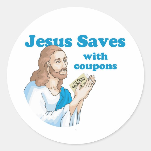 Jesus saves with coupons classic round sticker (Front)