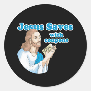JESUS SAVES WITH COUPONS CLASSIC ROUND STICKER