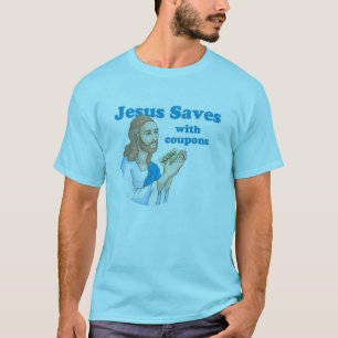 JESUS SAVES WITH COUPONS T-Shirt