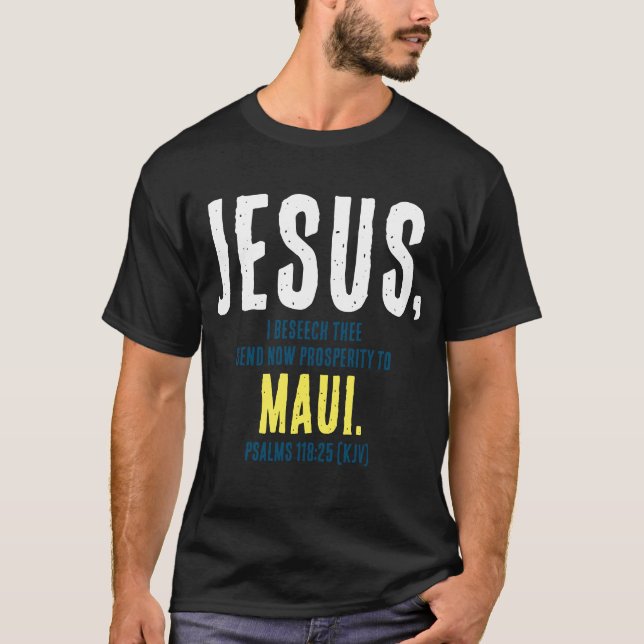 "JESUS,...Send Now Prosperity To Maui." Christmas T-Shirt (Front)