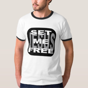Jesus Set Me Free T-Shirt
