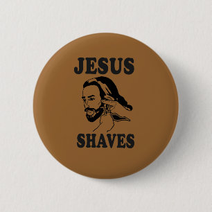 JESUS SHAVES 6 CM ROUND BADGE