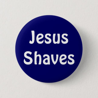 Jesus Shaves 6 Cm Round Badge
