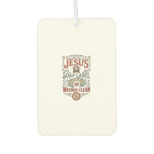 Jesus Soap Label Washed Clean Jesus Soap Washed Cl Car Air Freshener