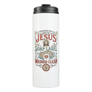Jesus Soap Label Washed Clean Jesus Soap Washed Cl Thermal Tumbler