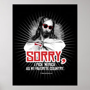 Jesus - Sorry I pick Merica as my favourite countr Poster