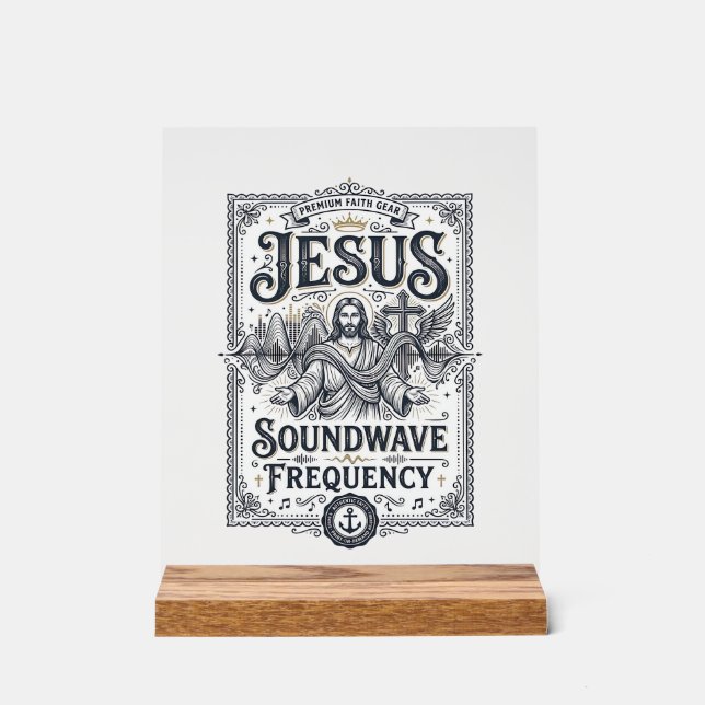 Jesus Soundwave Frequency Jesus Soundwave Frequenc Acrylic Sign (Front)