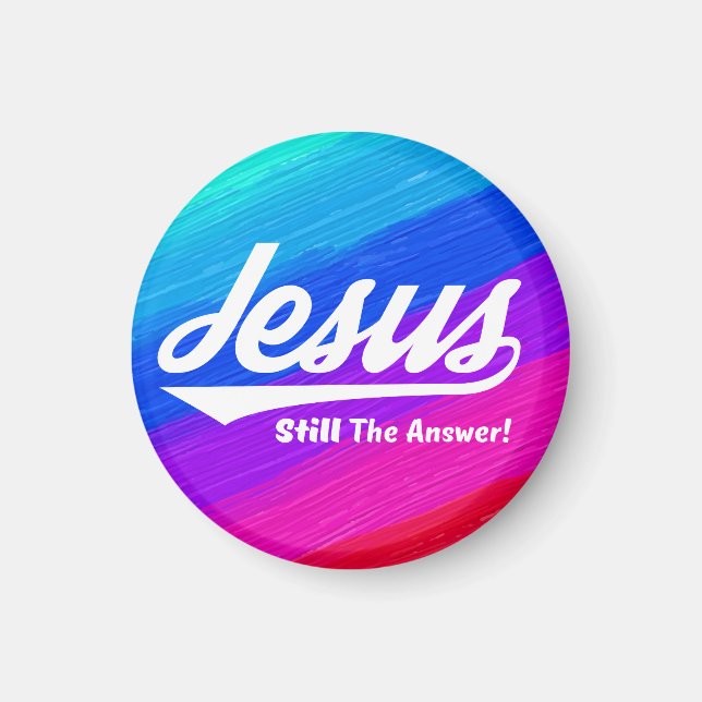 Jesus Still the Answer Magnet (Front)