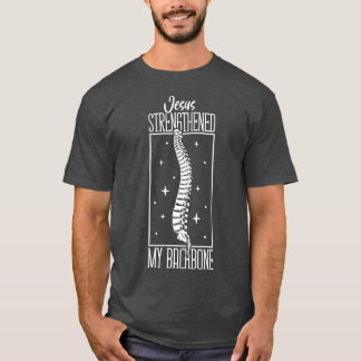 Jesus strengthens my backbone spinal surgery T-Shirt
