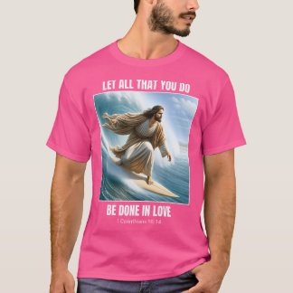 Jesus Surfing Christian Surfing 1 Corinthians 16 1 T-Shirt