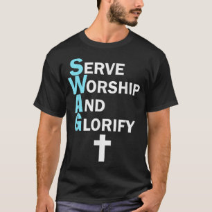 Jesus SWAG Serve Worship and Glorify Faith Religio T-Shirt