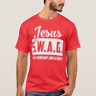 Jesus SWAG Serve Worship And Glorify T-Shirt