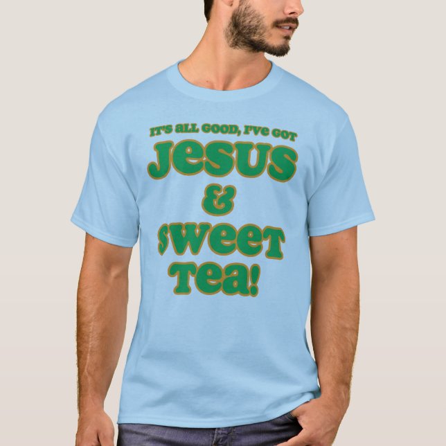 Jesus & Sweet Tea Shirt green (Front)