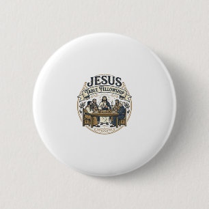 Jesus Table Fellowship Jesus Table Fellowship Chri 6 Cm Round Badge