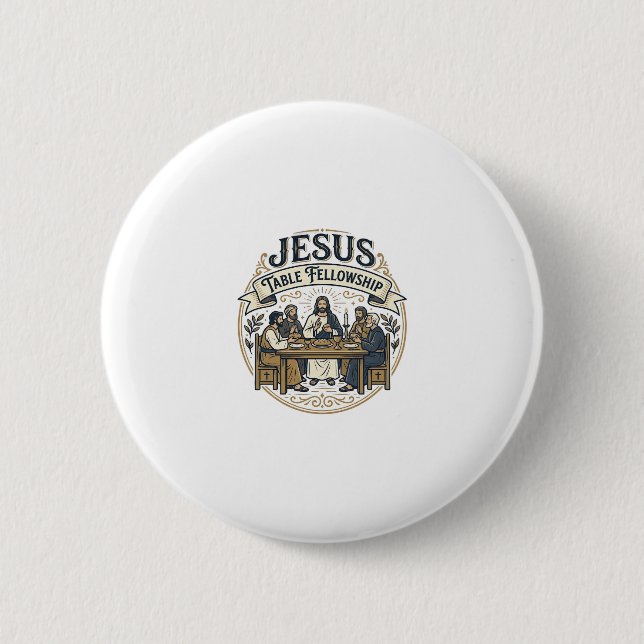 Jesus Table Fellowship Jesus Table Fellowship Chri 6 Cm Round Badge (Front)
