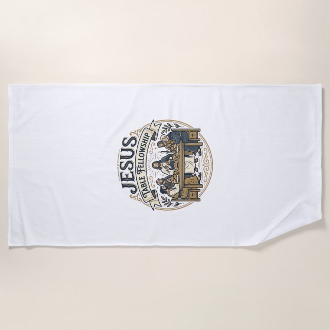 Jesus Table Fellowship Jesus Table Fellowship Chri Beach Towel (Front)