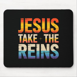 Jesus Take The Reins - Inspirational Christian Sur Mouse Mat