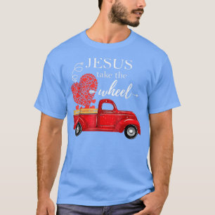 Jesus Take The Wheel  T-Shirt