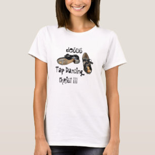 Jesus Tap Dancing Christ Blasphemous Funny T-Shirt
