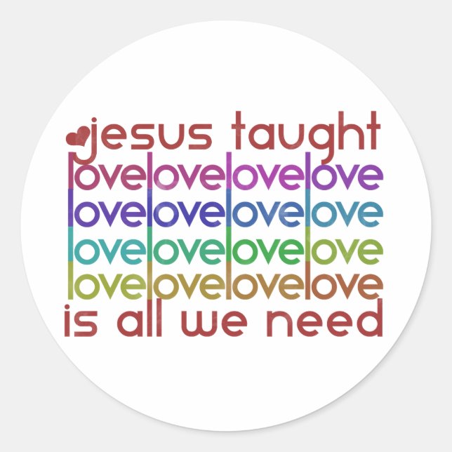 Jesus Taught Love Classic Round Sticker (Front)