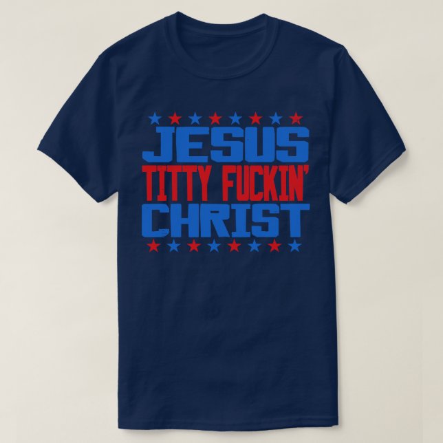 JESUS TF CHRIST T-Shirt (Design Front)