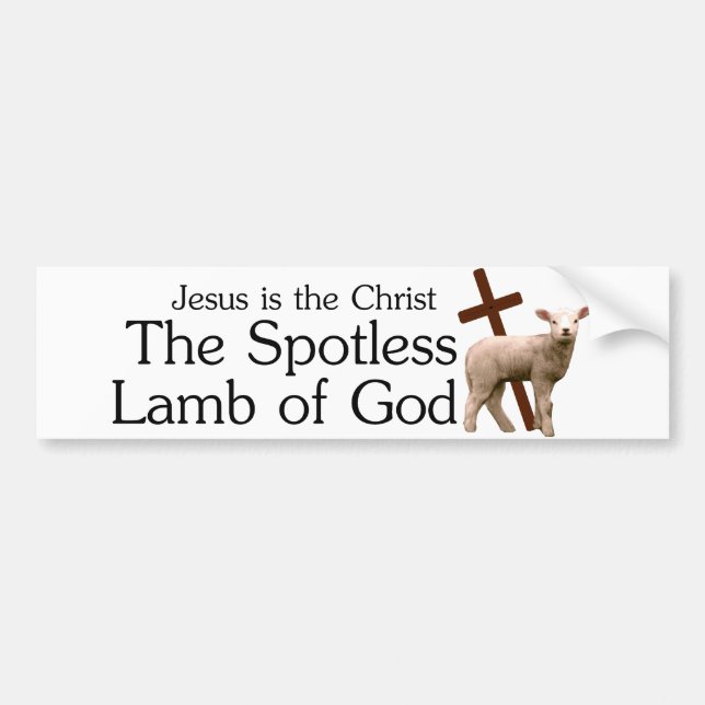 Jesus the Christ, spotless lamb of God Bumper Sticker (Front)