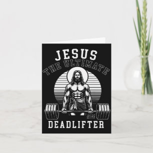 Jesus The Deadlifter - Jesus Deadlifting Christian Card