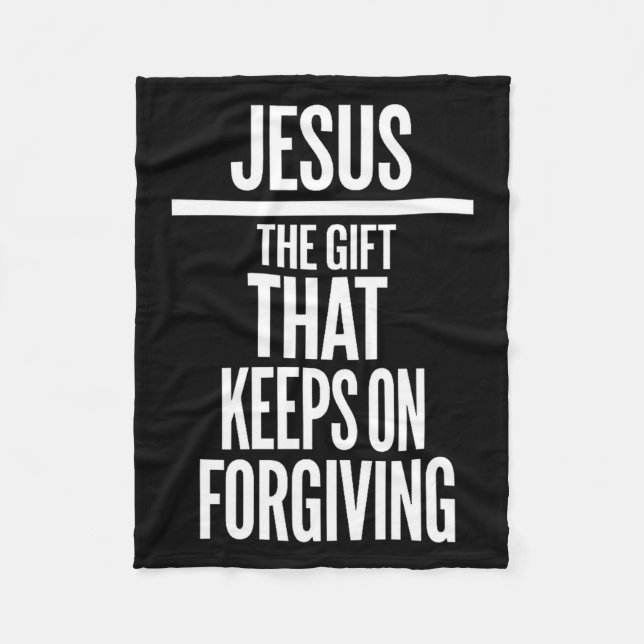 Jesus The Gift That Keeps On Forgiving Christian R Fleece Blanket (Front)